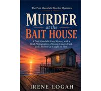 Murder at the Bait House: A Port Mansfield Cozy Mystery with a Dead Photographer, a Missing Camera Card, and a Harbor Lie Caught on Film