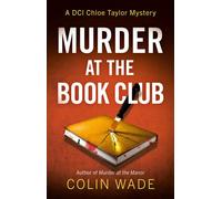 Murder at the Book Club A DCI Chloe Taylor Mystery - Colin Wade - Book Guild Publishing - ebook (ePub) - Livre