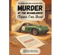 Murder at the Bramblewick Classic Car Show: 55 Cozy Word Search Puzzles for Adults - Nine Suspects, One Solution, A Vintage Motoring Whodunit and the Perfect Gift for Classic Car Lovers