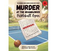 Murder at the Bramblewick Pickleball Open: Find the Words, Weigh the Evidence, Unmask the Killer - 60 Cozy Word Search Puzzles for Adults and the Perfect Gift for Pickleball Players