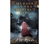 Murder at the Chestnut Wig A Mystery of Antebellum America - A.M. Reade - Pau Hana Publishing - ebook (ePub) - Livre