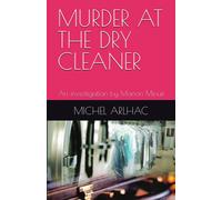 Murder At The Dry Cleaner: An Investigation By Manon Minuit