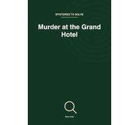 Murder at the Grand Hotel: 45 Logic Deduction Cases of Increasing Difficulty