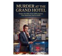 Murder at the Grand Hotel: Can You Identify the killer hiding among 1,000 suspects, one wrong cut and the trail goes cold - A Whodunit Detective Puzzle Book for Adults.