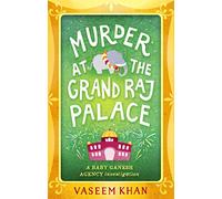 Murder at the Grand Raj Palace: Baby Ganesh Agency Book 4