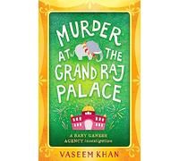 Murder at the Grand Raj Palace: Baby Ganesh Agency Book 4