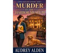 Murder at the Harbor Museum: A Nora Hale Cozy Mystery Book 1