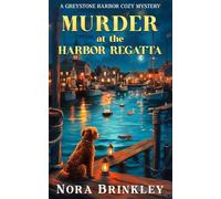 Murder at the Harbor Regatta: A Greystone Harbor Cozy Mystery Book 2