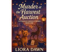 Murder at the Harvest Auction: A Cotswold Auction-House Cozy Mystery