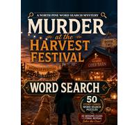 Murder at the Harvest Festival: A Cozy Murder Mystery Word Search with 50 Story-Linked Puzzles, 20 Hidden Evidence Clues, and a Final Case to Solve