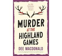 Murder at the Highland Games: An utterly gripping Scottish cozy murder mystery