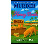 Murder at the Honey Booth: A Completely Gripping Cozy Murder Mystery