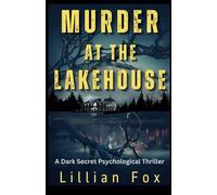 Murder At The Lakehouse: A Dark Secret Psychological Thriller