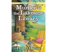 Murder at the Lakeside Library by Holly Danvers Holly Danvers (Auteur)