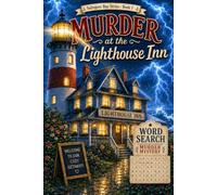 Murder at the Lighthouse Inn: A Cozy Coastal Murder Mystery Word Search Puzzle Book: Saltspire Bay Series - Book 1: Read the story. Search the words. ... Solve the murder. 50 chapters / 50 puzzles