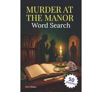 Murder at the Manor Word Search Puzzle Book: Relaxing Word Search Puzzles about Whodunit Murder Mystery for Adults, Young Adults & Seniors - Find the ... 6 x 9 inches, 110 Pages | Solutions Included