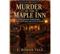Murder at the Maple Inn: A Cozy Mystery Word Search - Solve 40 Puzzles and Catch the Killer: A Clara Ashford Mystery