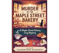 Murder at the Maple Street Bakery: A Maple Street Bakery Cozy Mystery
