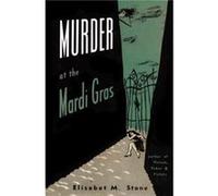 Murder at the Mardi Gras by Elisabet M. Stone Elisabet M. Stone (Auteur)