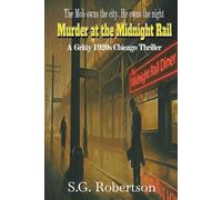 Murder at the Midnight Rail: A Gritty 1920s Chicago Thriller