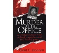 Murder at the Office by Brent C. Doonan (2007-05-01)