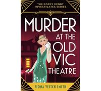 Murder at the Old Vic Theatre: A gripping, unputdownable and cozy Golden Age murder mystery