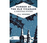 Murder at the Old Vicarage: A Christmas Mystery
