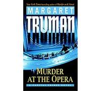 Murder at the Opera, Truman, Margaret, Capital Crimes Series. Margaret Truman (Auteur)