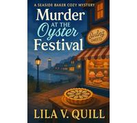 Murder at the Oyster Festival: A Seaside Baker Cozy Mystery