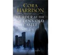 Murder At The Queens Old Castle by Cora Harrison Cora Harrison (Auteur)