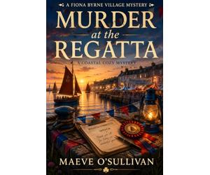 Murder at the Regatta: An Irish Coastal Village Cozy Mystery with an Amateur Sleuth
