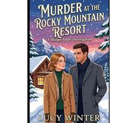 Murder at the Rocky Mountain Resort: A Cozy British Mystery Series Featuring a Female Amateur Sleuth in the Rocky Mountains
