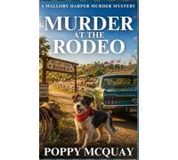 Murder at the Rodeo: A Totally Bingeable Murder Mystery with Small-town Charm and Feel-Good Whodunits