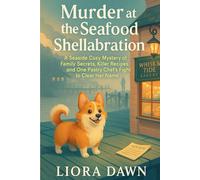 Murder at the Seafood Shellabration: A Seaside Cozy Mystery of Family Secrets, Killer Recipes, and One Pastry Chef’s Fight to Clear Her Name