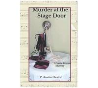 Murder At The Stage Door: A Sadie Brown Mystery