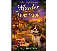 Murder at the Story Salon: A Foxglove Green English Village Cozy Mystery with a Rescue Spaniel