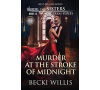 Murder At The Stroke Of Midnight (The Sisters Texas Mystery Series Book 14)
