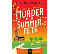 Murder at the Summer Fete: A brilliantly twisty, totally gripping cozy mystery