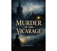 MURDER AT THE VICARAGE: A Suspenseful Whodunit Featuring Hidden Secrets, Twists, and Life in a Quiet English Village