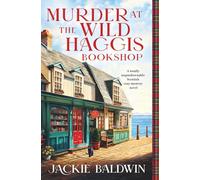 Murder at the Wild Haggis Bookshop: A totally unputdownable Scottish cozy mystery novel
