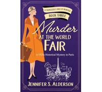 Murder at the World Fair: A 1920s Historical Mystery in Paris