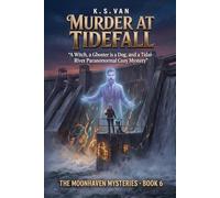 Murder at Tidefall: A Witch, a Ghost, a Dog, and a Tidal-River Paranormal Cozy Mystery The Moonhaven Mysteries Book 6