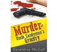 Murder At Uncle Candyman's Grocery