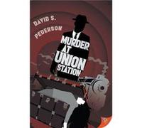 Murder at Union Station by Pederson David S Pederson Pederson David S Pederson (Auteur)