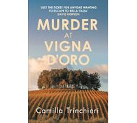 Murder at Vigna D’Oro: The unputdownable murder mystery set in the sun-drenched Italian countryside