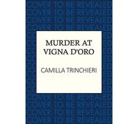 Murder at Vigna D'Oro The unputdownable murder mystery set in the sun-drenched Italian countryside - Camilla Trinchieri - Allison & Busby - ebook (ePub) - Livre