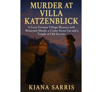 Murder at Villa Katzenblick: A Cozy German Village Mystery with a Reluctant Sleuth, a Crime-Scene Cat and a Tangle of Old Secrets