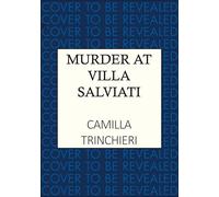 Murder at Villa Salviati: The enthralling murder mystery set in the wine-soaked Italian countryside