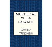 Murder at Villa Salviati The enthralling murder mystery set in the wine-soaked Italian countryside - Camilla Trinchieri - Allison & Busby - ebook (ePub) - Livre