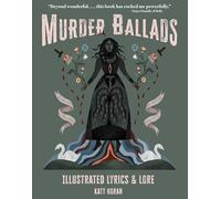Murder Ballads: Illustrated Lyrics & Lore – Éditeur Andrews McMeel Publishing